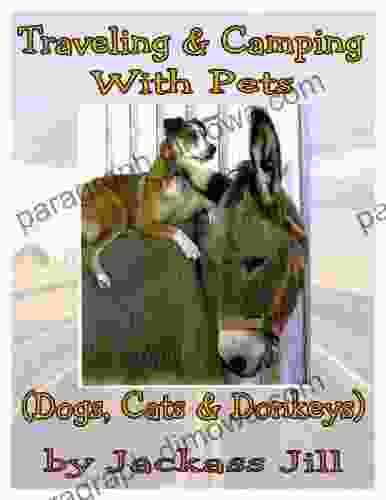 Traveling Camping With Pets (Dogs Cats Donkeys)