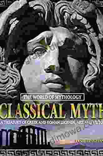 Classical Myth: A Treasury Of Greek And Roman Legends Art And History (World Of Mythology (M E Sharpe))