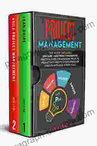 Project Management: This Includes: Lean Guide + Agile Project Management Practical Guide For Managing Projects Productivity Profits Of Enterprises Or Startups With Lean Scrum Agile