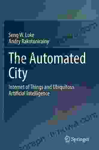 The Automated City: Internet Of Things And Ubiquitous Artificial Intelligence