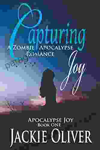 Capturing Joy: A Zombie Apocalypse Romance (Apocalypse Joy 1)