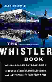 The Whistler Book: An All Season Outdoor Guide