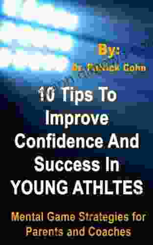 10 Tips To Improve Confidence And Success In Young Athletes