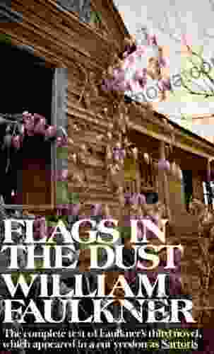 Flags In The Dust: The Complete Text Of Faulkner S Third Novel Which Appeared In A Cut Version As Sartoris (Vintage International)