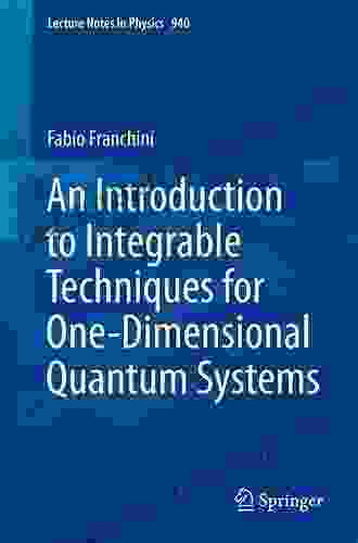 An Introduction to Integrable Techniques for One Dimensional Quantum Systems (Lecture Notes in Physics 940)