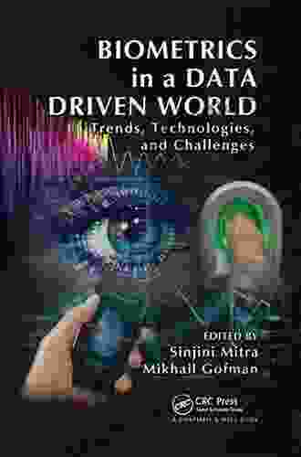 Biometrics in a Data Driven World: Trends Technologies and Challenges