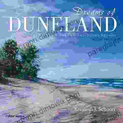 Dreams Of Duneland: A Pictorial History Of The Indiana Dunes Region