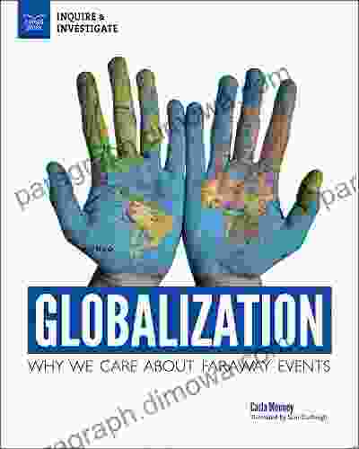 Globalization: Why We Care About Faraway Events (Inquire Investigate)